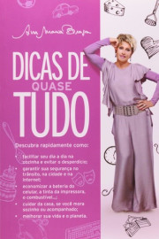 Livro Dicas De Quase Tudo - Ana Maria Braga