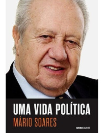 Livro Mário Soares: Uma Vida Política - Autobiografia do Ex-Presidente Português