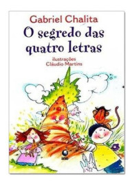 Livro O Segredo Das Quatro Letras - Gabriel Chalita
